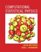 Lucas Boettcher, Lucas (University of California Boettcher, Lucas Herrmann Boettcher, Lucas Herrmann Bottcher, Lucas Böttcher, Hans J. Herrmann... - Computational Statistical Physics