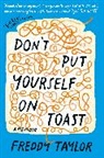 FREDDY TAYLOR, Freddy Taylor - Don't Put Yourself on Toast