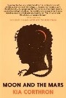 Kia Corthron, KIA CORTHRON - Moon And The Mars