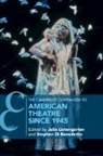 Julia Listengarten, Julia (University of Central Florida Listengarten, Stephen Di Benedetto, Stephen (University of Miami) Di Benedetto, Di Benedetto Stephen, Julia Listengarten... - Cambridge Companion to American Theatre Since 1945