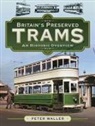 Peter Waller - Britain's Preserved Trams