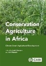 Saidi Mkomwa, Amir (Food and Agriculture Organization of the United Nations Kassam, Amir (University of Reading Kassam, Amir H. Kassam, Saidi Mkomwa, Saidi (African Conservation Tillage (ACT) Mkomwa - CONSERVATION AGRICULTURE IN AFRICA
