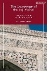 Michael D Calabria, Michael D. Calabria, CALABRIA MICHAEL D, Calabria Michael D. - The Language of the Taj Mahal