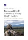 Ryan Andrew Brown, Roth Carol P. Roth, Kimberly A Hepner, Kimberly A. Hepner, Hepner Kimberly A. Hepner, Harold Alan Pincus... - Behavioral Health Care in the Military Health System