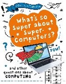 CLIVE GIFFORD, Clive Gifford - A Question of Technology: What's So Super about Supercomputers?
