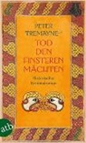 Peter Tremayne - Tod den finsteren Mächten