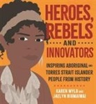 Karen Wyld, Jaelyn Biumaiwai - Heroes, Rebels and Innovators
