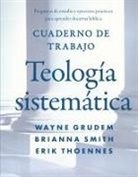 Wayne Grudem, Wayne A. Grudem, GRUDEM WAYNE A., Brianna Smith, Erik Thoennes - Cuaderno de trabajo de la Teología sistemática