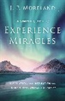 J. P. Moreland - A Simple Guide to Experience Miracles