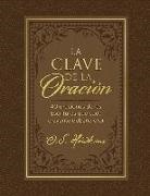 O. S. Hawkins - La clave de la oración