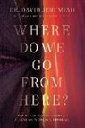 David Jeremiah, Dr. David Jeremiah - Where Do We Go from Here?