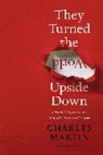 Charles Martin - They Turned the World Upside Down