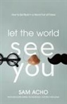 Sam Acho - Let the World See You