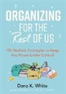 Dana K. White - Organizing for the Rest of Us