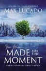Max Lucado - You Were Made for This Moment