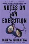 Danya Kukafka - Notes on an Execution