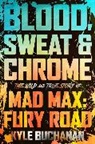 Kyle Buchanan - Blood, Sweat & Chrome