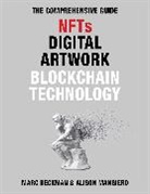 Marc Beckman, Alison Mangiero - The Comprehensive Guide to NFTs, Digital Artwork, and Blockchain Technology
