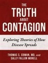 Thomas S. Cowan, Sally Fallon Morell - The Truth About Contagion