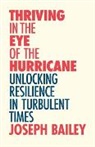 Joseph Bailey, Bailey Joseph - Thriving in the Eye of the Hurricane