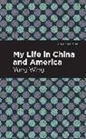 Yung Wing - My Life in China and America