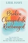 Liesl Hays - Broken, Changed and Rearranged