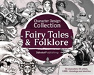 3dtotal Publishing, 3dtotal Publishing - Character Design Collection: Fairy Tales & Folklore
