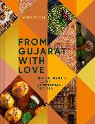 Vina Patel, Jonathan Lovekin, Jonathan Lovekin - From Gujarat With Love - 100 Authentic Indian Vegetarian and Vegan Recipes