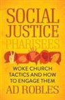 AD Rhobles, AD Robles - Social Justice Pharisees