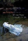 Laura Kasischke - Where Now: New and Selected Poems