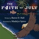 Baron D. Hall, Madalyn Spires - The F4ith of July