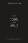 Louie Giglio - At the Table With Jesus