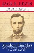 Jack E Levin, Jack E. Levin, Mark R Levin, Mark R. Levin - Abraham Lincoln's Gettysburg Address Illustrated