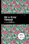 Elsa Gidlow - On a Grey Thread