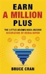 Bruce P. Cran - Earn a Million Plus
