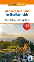 Brigitte Eggenberger, Michael Hlatky - Wandern mit Hund in Oberösterreich