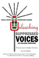 O. Gilbert Brown, Mona Y. Davenport, Mar F Howard-Hamilton, Mary F Howard-Hamilton et al, Kandace G Hinton, Kandace G Hinton et al... - Unleashing Suppressed Voices on College Campuses