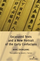Zhongjiang Wang, Wang Zhongjiang - Excavated Texts and a New Portrait of the Early Confucians