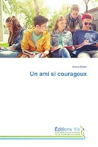 Karine Muller - Un ami si courageux