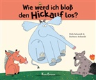 Barbara Schmidt, Dirk Schmidt - Wie werd ich bloß den Hickauf los? - Miniformat