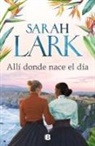 Sarah Lark - Allí Donde Nace El Día / Where the Day Breaks