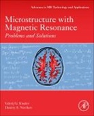 Dmitry S. Novikov, Valerij G Kiselev, Valerij G. Kiselev, Dmitry S Novikov, Dmitry S. Novikov, Valerij G. Kiselev - Microstructure with Magnetic Resonance: Volume TBD