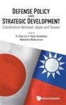Dean Karalekas &amp; Masahiro Ma Fu-Kuo Liu, Dean Karalekas, Fu-Kuo Liu, Dean Karalekas, Fu-Kuo Liu, Masahiro Matsumura... - Defense Policy and Strategic Development