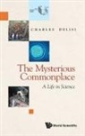 Charles Delisi, Charles Delisi - Mysterious Commonplace, The: A Life In Science