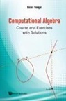 Ihsen Yengui, Ihsen Yengui, Yengui Ihsen - Computational Algebra: Course And Exercises With Solutions