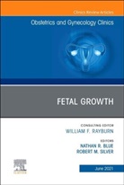 Nathan R Blue, Nathan R. Blue, Nathan R. (Assistant Professor Women's Reproductive Health Research Scholar Division of Maternal-Fetal Medicine University of Utah Department of Obstetrics and Gynecology 30 North 1900 East Blue, Nathan R. (Assistant Professor&lt;br&gt;Women's Reproductive Health Research Scholar&lt;br&gt;Division of Maternal-Fetal Medicine&lt;br&gt;University of Utah Department of Obstetrics and&lt;br&gt;Gynecology&lt;br&gt;30 North 1900 East Blue, Nathan R. Blue, Bob Silver - Fetal Growth, An Issue of Obstetrics and Gynecology Clinics
