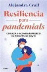 Alejandra Crail - Resilencia para pandemials: Crianza y acompañamiento en tiempos de covid / Resil ience for Pandemials: Upbringing and Behavior in Times of COVID