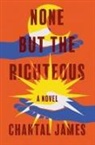 Chantal James - None But the Righteous