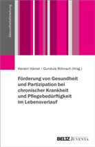 Kerstin Hämel, Röhnsch, Gundula Röhnsch - Förderung von Gesundheit und Partizipation bei chronischer Krankheit und Pflegebedürftigkeit im Lebensverlauf