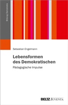 Sebastian Engelmann - Lebensformen des Demokratischen